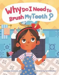 USED-WHY DO I NEED TO BRUSH MY TEETH? by Caressa Simmons (Paperback)