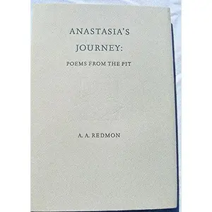 USED-Anastasia's journey: Poems from the pit by A. A Redmon (Hardcover)