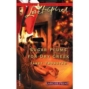 USED-Sugar Plums for Dry Creek (Dry Creek Series #8) (Larger Print Love Inspired #329) by Janet Tronstad (Unknown)