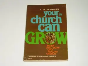 USED-Your Church Can Grow by Peter C Wagner (Paperback)