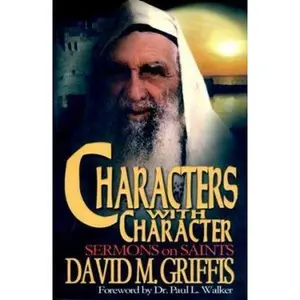 USED-Characters with Character: Sermons on Saints by David M. Griffis (Paperback)