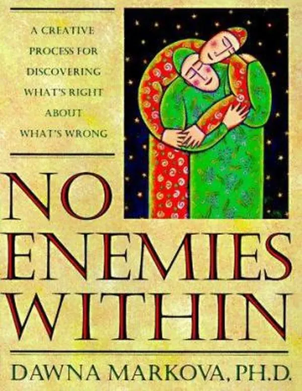 USED Book - No Enemies Within: A Creative Process for Discovering What's Right About What's Wrong by Dawna Markova (Paperback) - english