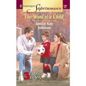 USED-The Word of a Child: 3 Good Cops (Harlequin Superromance No. 1009) by Janice Kay Johnson (Unknown)