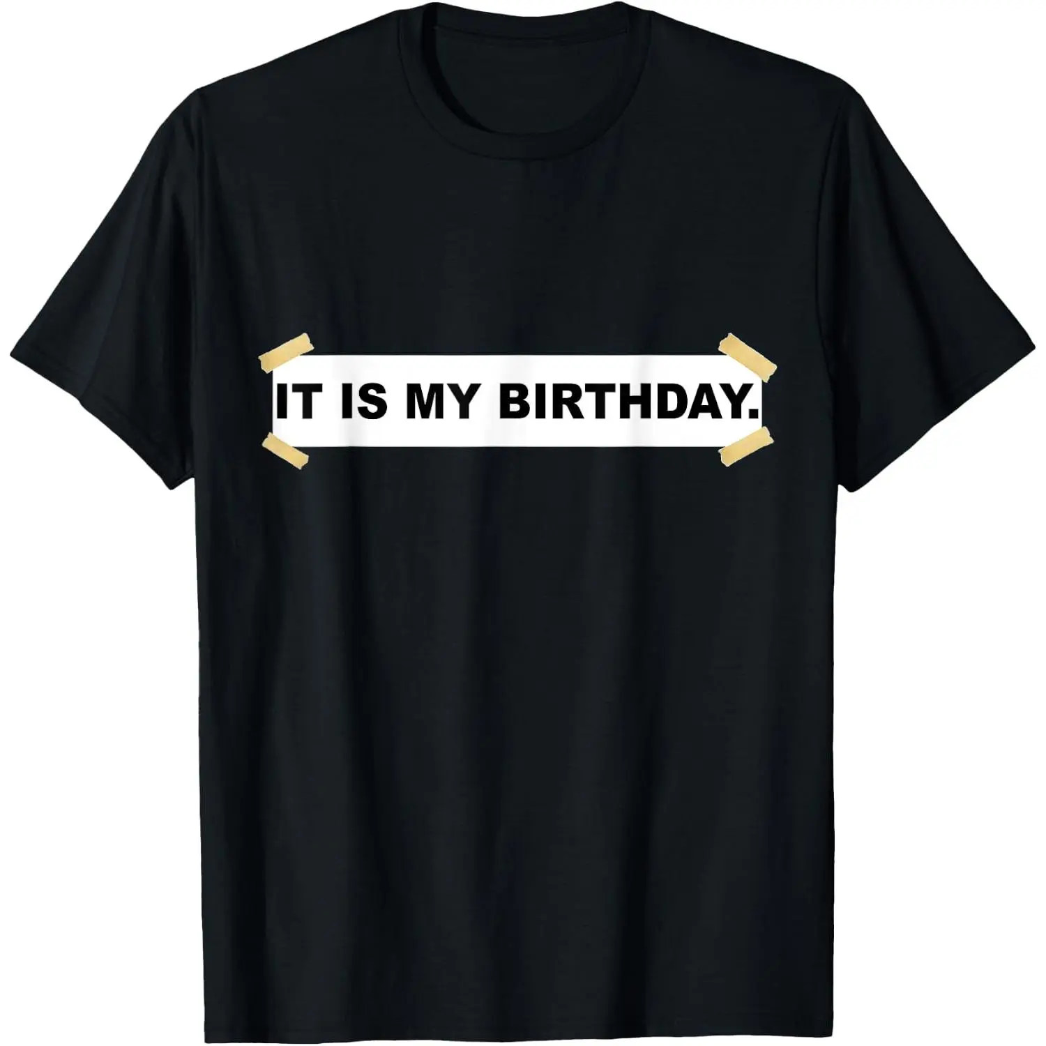 100% Cotton It Is My Birthday. Shirt | Funny It Is My Birthday T-Shirt