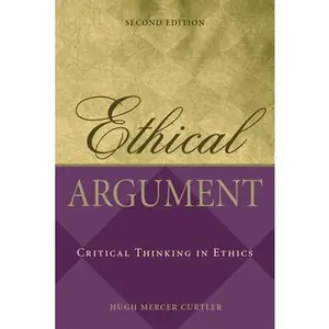 USED-Ethical Argument: Critical Thinking in Ethics by Curtler, Hugh Mercer (Paperback)