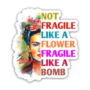 Not Fragile Like A Flower, Fragile Like A Bomb Sticker - Frida Feminist Quote Helmet Bumper Decal, Gift for Feminists KOX