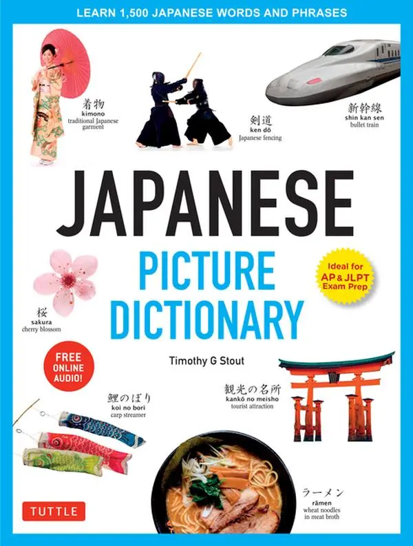 Japanese Picture Dictionary: Learn 1,500 Japanese Words and Phrases (Ideal for Jlpt & AP Exam Prep; Includes Online Audio) by Timothy G. Stout (Hardcover)