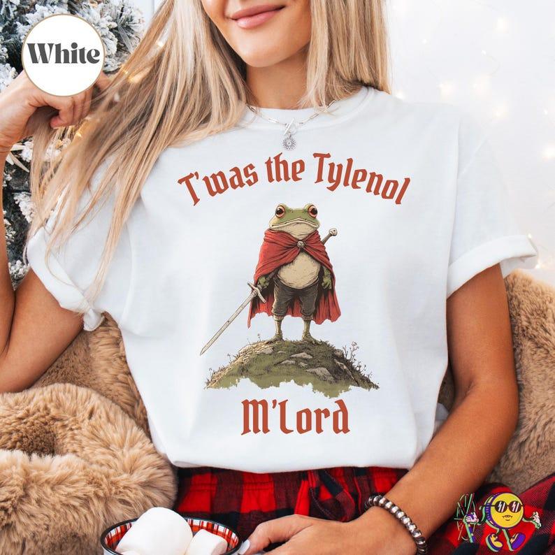 Tylenol shirt, Twas the Tylenol M'lord: Funny Anti RFK Jr Frog Liberal Meme shirt, Anti Trump Tee