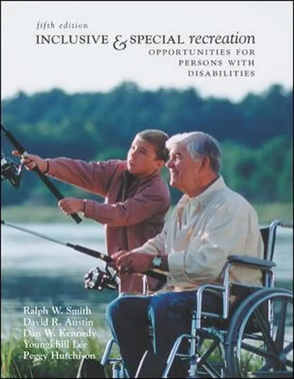USED-Inclusive And Special Recreation: Opportunities For Persons With Disabilities by Ralph W Smith, David R Austin, Dan W. Kennedy, Youngkhill Lee, P (Hardcover)