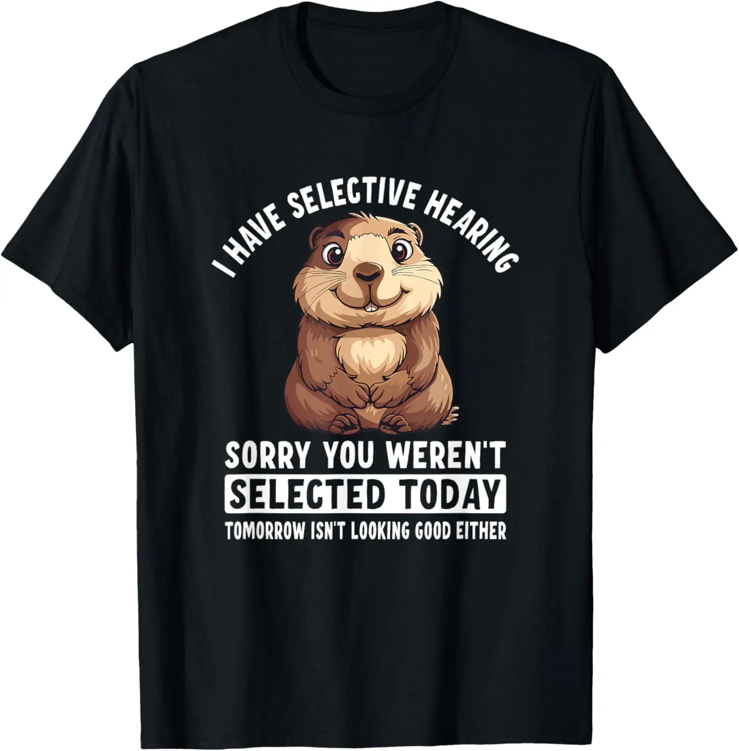 Sarcasm Humor Groundhog Gift For Mens Womens T-Shirt Pure Cotton Graphic Tees Menswear Top: Gifts for Men & Women