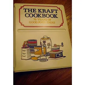USED-The Kraft Cookbook (75 Years Of Good Food Ideas) by Kraft Foods Staff (Hardcover)