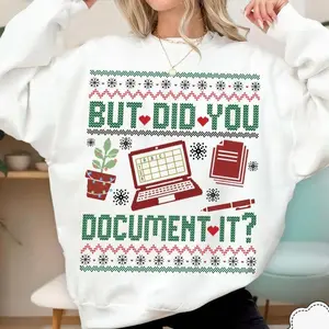 But Did You Document It? Ugly Sweatshirt, Funny Office Christmas Sweatshirt, HR Humor Ugly Xmas Sweater, Holiday Office Sweatshirt