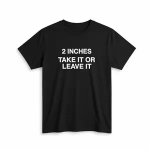[100% Cotton] 100% Cotton Funny Meme Shirt 2 Inches Take It Or Leave It T-Shirt Unhinged Crewneck Short Sleeve Cotton Joke Top for Small Wiener Person Menswear Day Shirt Print