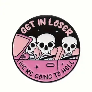 Funny “get in loser” skeleton enamel pin