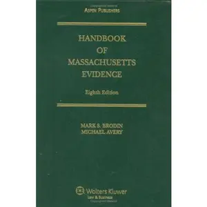 USED-Handbook of Massachusetts Evidence, Eighth Edition by Mark S. Brodin (Hardcover)