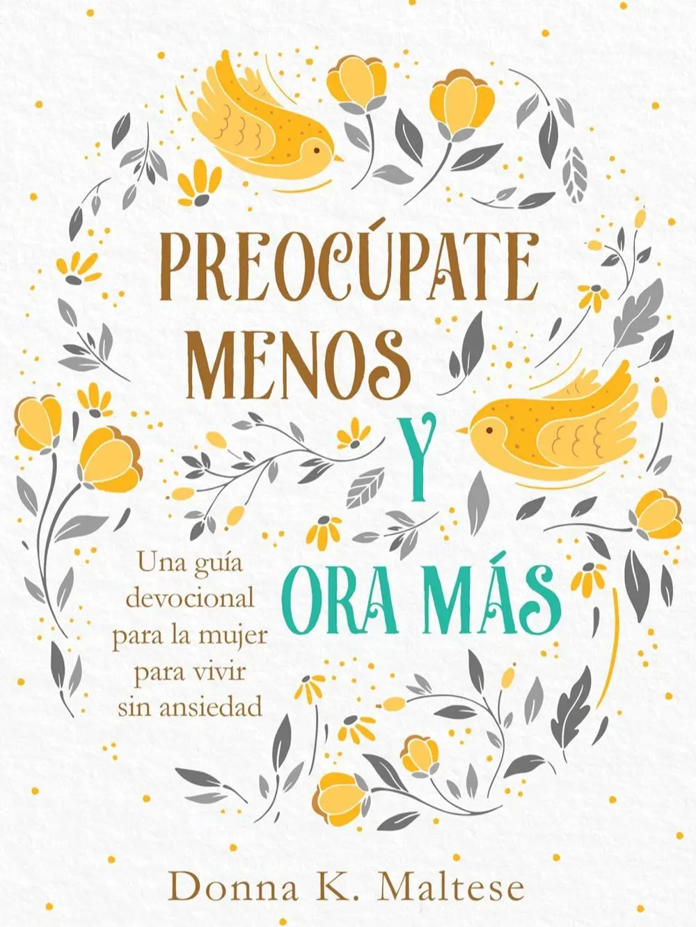 Preocupate menos y ora mas (Spanish Edition)