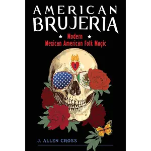 American Brujeria: Modern Mexican American Folk Magic Paperback – May 1, 2021