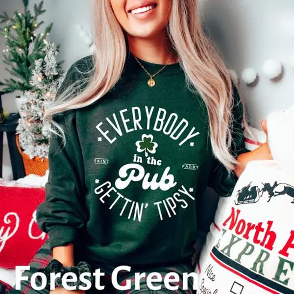 Everybody In The Pub Getting Tipsy T-Shirt – Sweatshirt – Hoodie, Funny St Pattys Day Shirts, Cute St Patrick’s Day, St. Patrick’s Day Gift, Irish Sweater