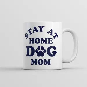 Stay At Home Dog Mom Mug Funny Sarcastic Puppy Graphic Novelty Coffee Cup - 11oz Funny Coffee Mugs Ceramic Printed Drinkware Cup