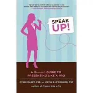 USED-Speak Up!: A Woman's Guide to Presenting Like a Pro by Maxey, Cyndi (Paperback)