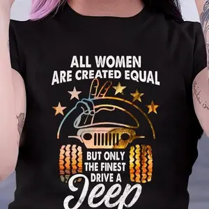 Jeep Girl T shirt, All Women Are Created Equal But Only The Finest Drive A Jeep