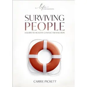 USED-Surviving People: A Guide to Healthy Conflict Resolution by Carrie Pickett (Paperback)