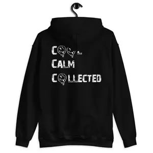 Cool Calm Collected Hoodie