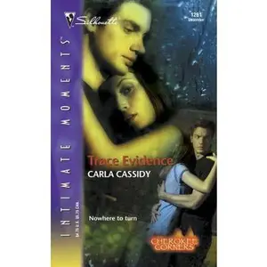 USED-Trace Evidence : Cherokee Corners (Silhouette Intimate Moments No. 1261) by Carla Cassidy (Unknown)