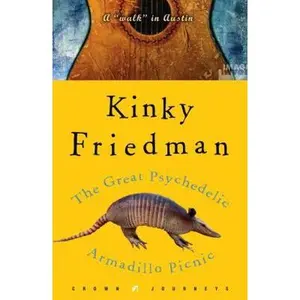 USED Book - The Great Psychedelic Armadillo Picnic: A Walk in Austin (Crown Journeys) by Kinky Friedman (Hardcover) - english