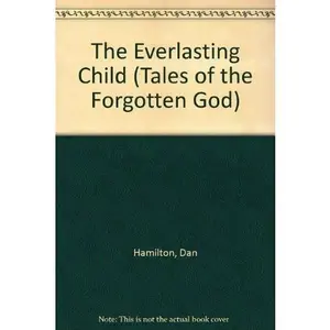 USED Book - The Everlasting Child (Tales of the Forgotten God) by Dan Hamilton (Paperback) - english