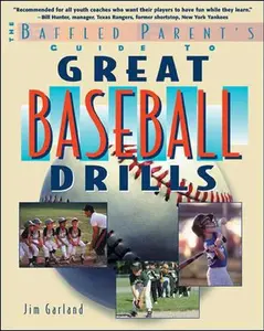 USED-Great Baseball Drills: A Baffled Parent's Guide by Jim Garland (Paperback)
