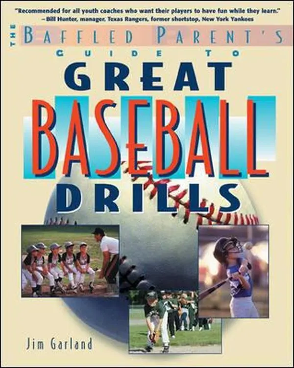 USED-Great Baseball Drills: A Baffled Parent's Guide by Jim Garland (Paperback)