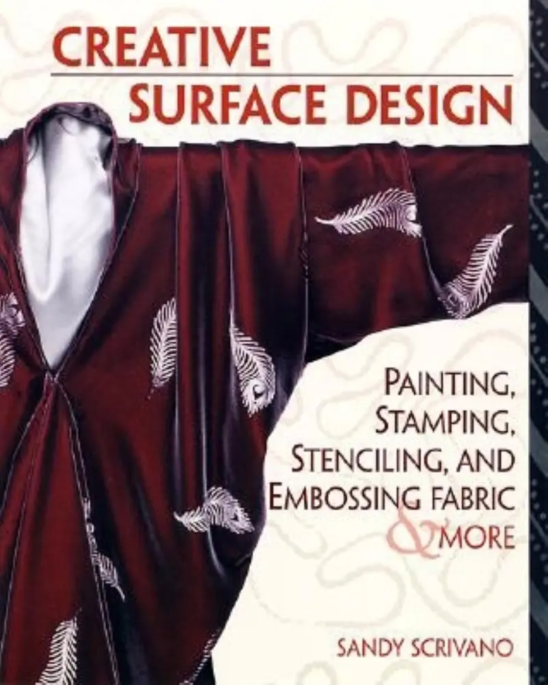 Used English Creative Surface Design Tutorial (1.08 lbs, Soft Cover): Painting, Stamping, Stenciling, and Embossing Fabric by Sandy Scrivano - Good Humanities & Social Sciences, History & Culture Book
