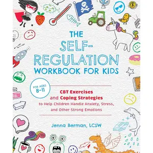 The Self-Regulation Workbook for Kids: CBT Exercises and Coping Strategies to Help Children Handle Anxiety, Stress, and Other Strong Emotions Paperback – November 5, 2021