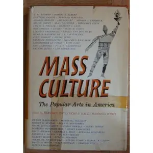 USED-Mass Culture: The Popular Arts in America. by bernard rosenberg (Hardcover)