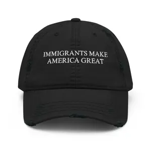 Immigrants Make America Great Embroidered Distressed Dad Hat