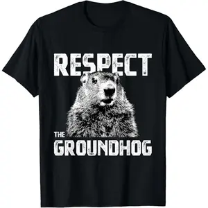 Respect The Groundhog - Funny Woodchuck T-Shirtt