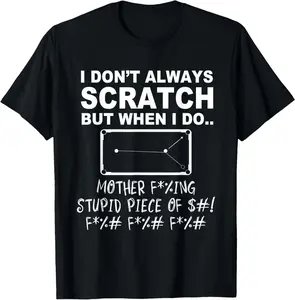 100% cotton Unisex Pool Funny Billiards I Don't Always Scratch T-Shirt