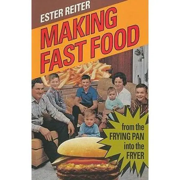 USED-Making Fast Food: From the Frying Pan Into the Fryer, Second Edition by Reiter, Ester (Paperback)