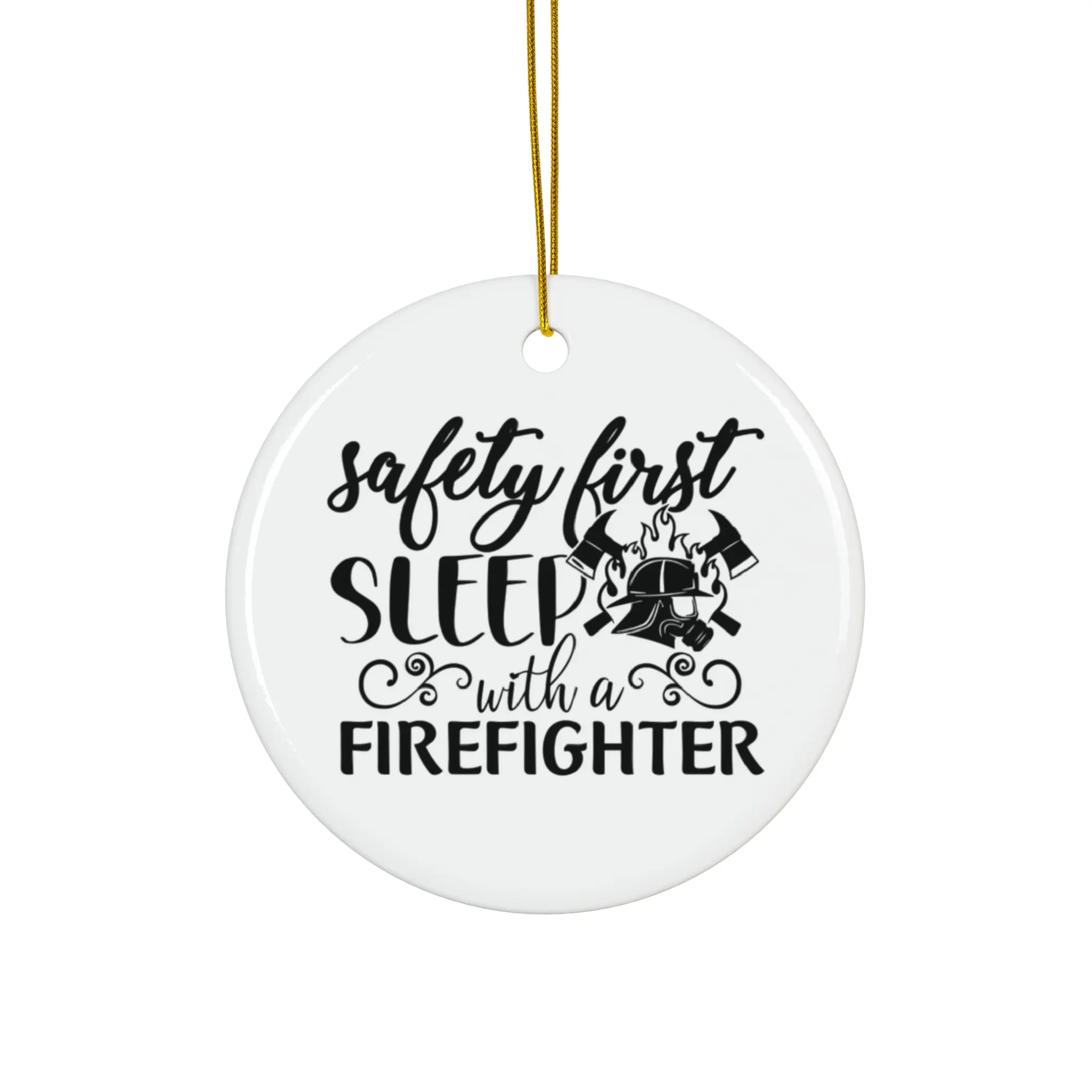 SAFETY FIRST SLEEP WITH A FIREFIGHTER ORNAMENT, CHRISTMAS DECORATIONS, 3 INCHES CIRCLE ORNAMENT, CERAMIC ORNAMENT