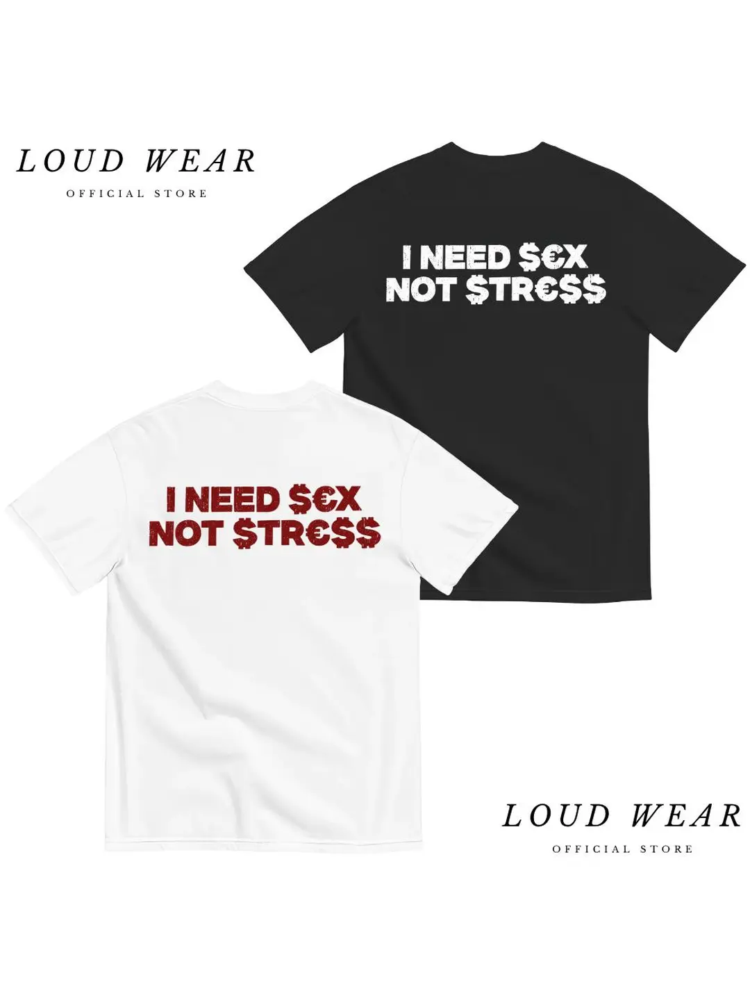 Loud Wear - Funny Streetwear Graphic Tee – “ I Need Sx Not Stress " T-Shirt, Sweatshirt, Hoodie - Gifts Suitable for Anyone Casual Cotton