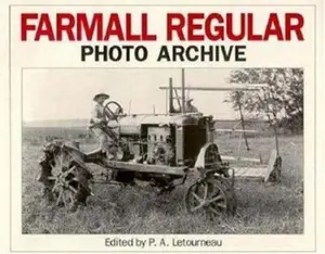 USED-Farmall Regular: Photo Archive (Iconografix Photo Archive) by Peter Letourneau (Paperback)