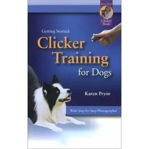 USED-Clicker Training for Dogs by Pryor, Karen (Paperback)