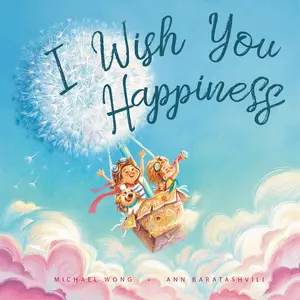 I Wish You Happiness -- Michael Wong - Hardcover