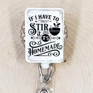 If I Have to Stir it, it's Homemade Retractable ID Badge Reel | Fast Food Diner Cafe Chef Cook Funny Humor Sarcastic Sarcasm Snarky | Teacher Nurse Medical Hospital Badge Holder