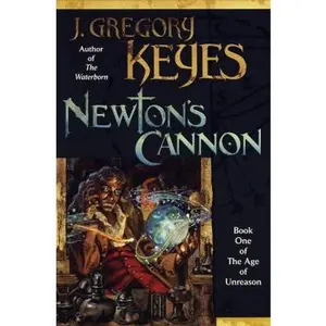 USED Book - Newton's Cannon (The Age of Unreason, Book 1) by J. Gregory Keyes (Paperback) - english