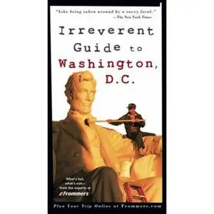 USED-Frommer's Irreverent Guide to Washington, D.C. (Irreverent Guides) by Heather Bourbeau (Paperback)