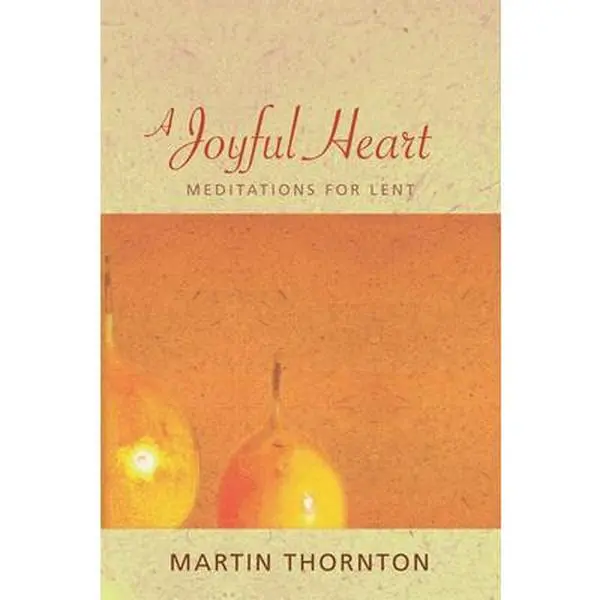 USED-A Joyful Heart by Thornton, Martin (Paperback)