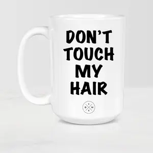 The Black Mug Co. Don’t Touch My Hair Mug, Ceramic 11oz - 15oz coffee tea