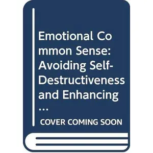 USED-Emotional Common Sense: Avoiding Self-Destructiveness and Enhancing Personal Development by Rolland S. Parker (Paperback)